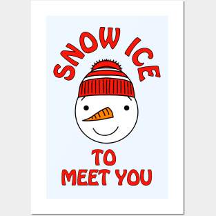 Snow ice to meet you - cute & funny snowman pun Posters and Art